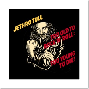 Jethro Tull Too Old To Rock 'N' Roll Too Young To Die Posters and Art